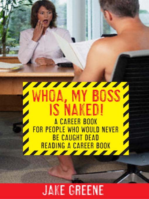 Title details for Whoa, My Boss Is Naked! by Jake Greene - Available